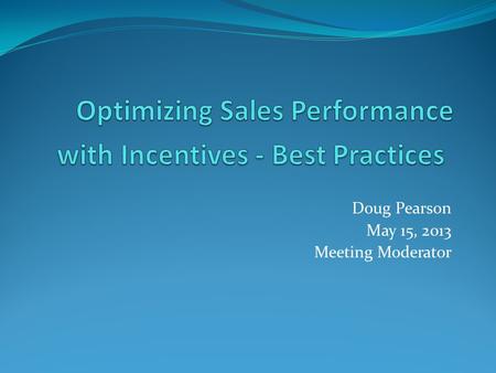 Doug Pearson May 15, 2013 Meeting Moderator. Agenda Polling to set the stage Briefing from Belinda Cavazos, Teche Federal Briefing from Josh Seago, Beacon.