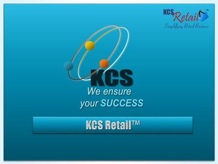 KCS Retail™ | Retail Management System | Copyright © KCS Pvt. Ltd. Contact Phone : +91 9160035123   Web: