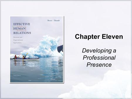 Chapter Eleven Developing a Professional Presence.