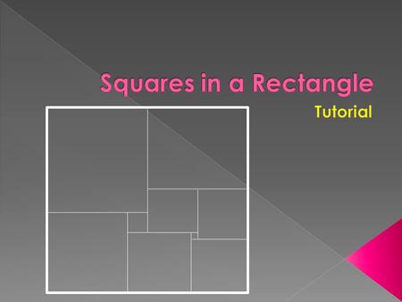 Squares in a Rectangle Tutorial.