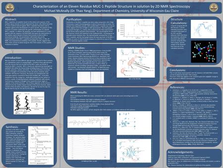 Characterization of an Eleven Residue MUC-1 Peptide Structure in solution by 2D NMR Spectroscopy Michael McAnally (Dr. Thao Yang), Department of Chemistry,