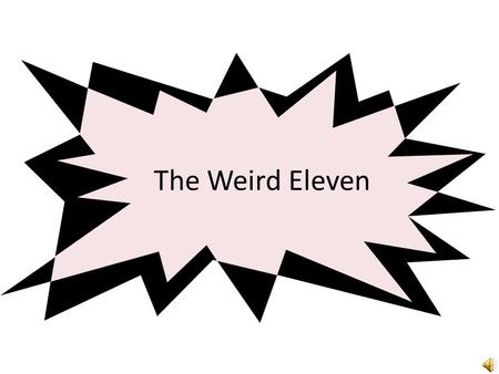 The Weird Eleven. The Symbols for Elements that are based on the original names.