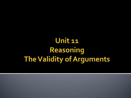  Assertions: unsupported declaration of a belief  Prejudice: a view without evidence for or against  Premises: explicit evidence that lead to a conclusion.