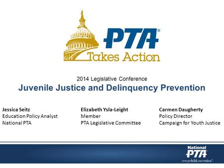 2014 Legislative Conference Juvenile Justice and Delinquency Prevention Jessica SeitzElizabeth Ysla-LeightCarmen Daugherty Education Policy AnalystMemberPolicy.