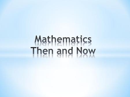 Most notable advancements in the early development of mathematics: Mayans Babylonians Egyptians Greeks Chinese.