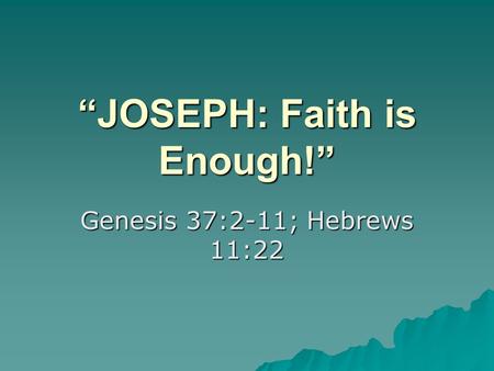 “JOSEPH: Faith is Enough!”