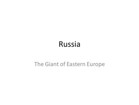 The Giant of Eastern Europe