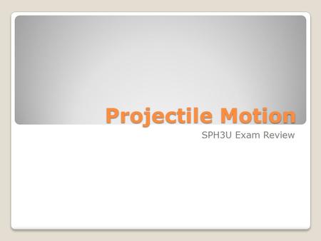 Projectile Motion SPH3U Exam Review. Free-Fall 1. A zookeeper must shoot a banana from a cannon to a monkey who hangs from the limb of a tree. The monkey.