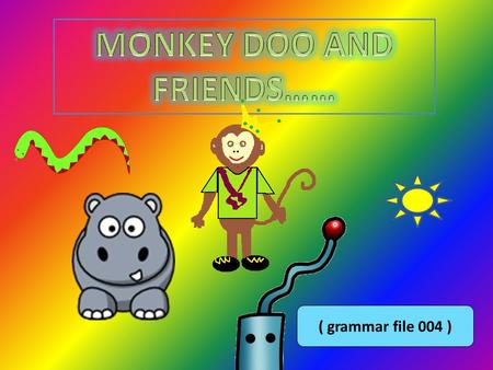 ( grammar file 004 ) Hello, Wero. Why are you sad? Hello, Snakey. Because of my homework. What is your homework about? It’s about prepositions.