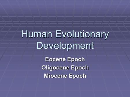 Human Evolutionary Development