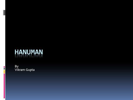 By Vikram Gupta. Hanuman: The Greatest Devotee of Shri Ram.