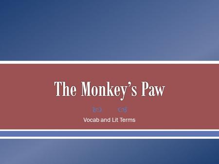  Vocab and Lit Terms.  Amiably: in a friendly, good-natured way  Grimace: a twisting of the face  Presumptuous: too forward; bold  Doggedly: stubbornly;