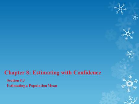 Chapter 8: Estimating with Confidence