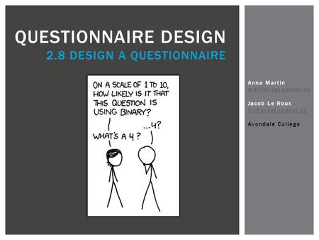 Questionnaire design 2.8 Design a questionnaire