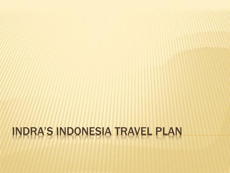 Surabaya Jakarta Bali  Located in South East Asia direct border with Singapore, Malaysia, Brunei Darussalam, and East Timor.  Located in equator means.