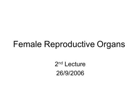 Female Reproductive Organs