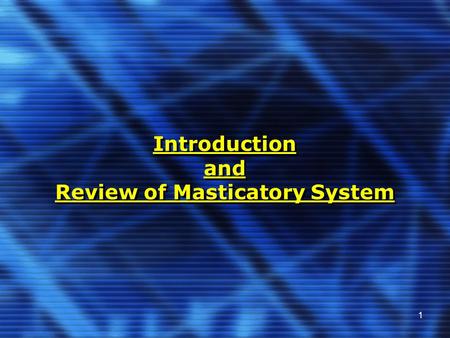 Introduction and Review of Masticatory System