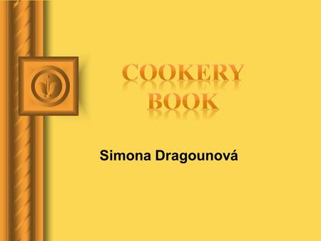 Simona Dragounová. Roast Sirloin Bohemian Style Ingredients: 1kg beef, 50g butter, 40g parsley, 40g carrot, 60g celery, 60g onion, 60g fat, 250ml whipped.