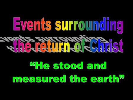 “He stood and measured the earth”. The Cherubim formed at Sinai The plain in front of Mount Horeb is quite large, for Israel a nation of about 2 million.