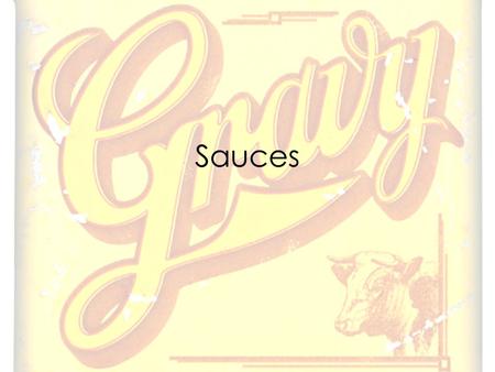 Sauces. What It Does Confronted with a hunk of food that’s been simply sautéed, roasted, or poached, most serious cooks want more: a flavorful nudge,