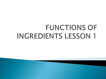 Lesson 1 Dips Lesson 2 PRACTICAL Dips Lesson 3 Dips Lesson 4 & 5 Safe storage Lesson 6 Standard components Lesson 7 PRACTICAL Bread sticks Lesson 8 &