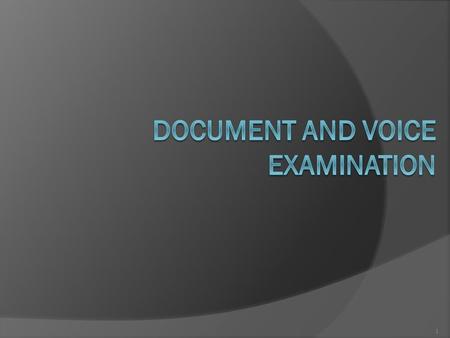 DOCUMENT AND VOICE EXAMINATION