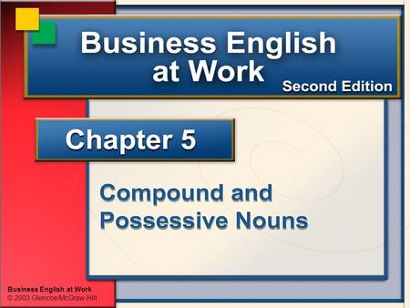 Business English at Work © 2003 Glencoe/McGraw-Hill.