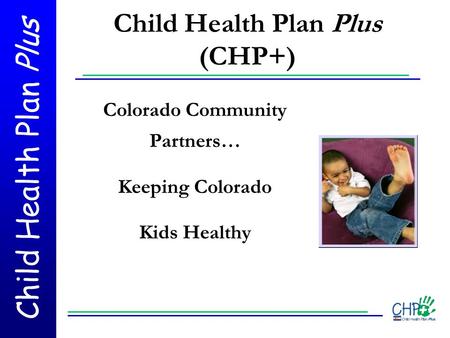 Child Health Plan Plus (CHP+)