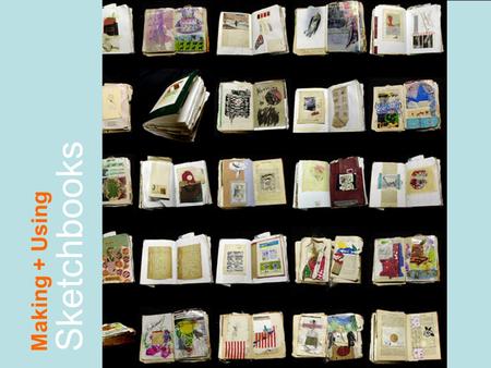 Making + Using Sketchbooks