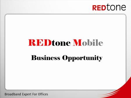 REDtone Mobile Business Opportunity. REDtone Mobile is a new mobile service provider. Through collaboration, it rides on Celcom’s network infrastructure.