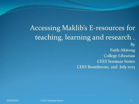 Accessing Maklib’s E-resources for teaching, learning and research .