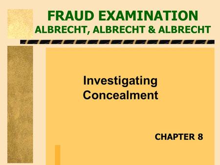 FRAUD EXAMINATION ALBRECHT, ALBRECHT & ALBRECHT