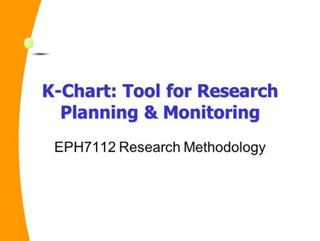 K-Chart: Tool for Research Planning & Monitoring