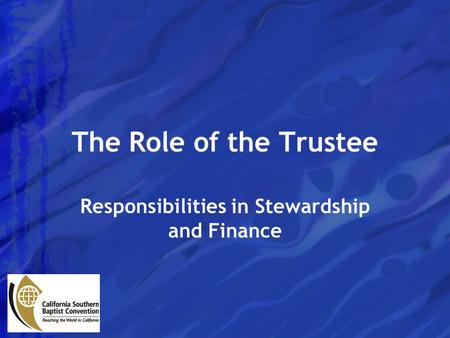 The Role of the Trustee Responsibilities in Stewardship and Finance.