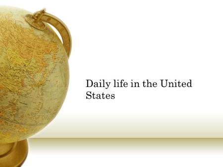 Daily life in the United States. Public Services in USA Banking Services Hospital Services Police Station Cell Phone Services Food Services Belgium &