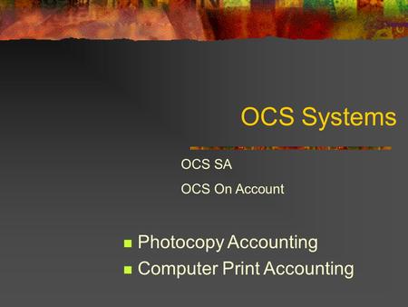 OCS Systems Photocopy Accounting Computer Print Accounting OCS SA OCS On Account.