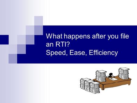 What happens after you file an RTI? Speed, Ease, Efficiency.