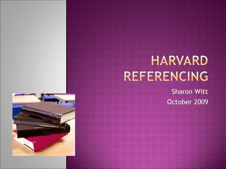 Sharon Witt October 2009.  To develop independence and responsibility for your own learning;  To be able to identify students’ own approach to essay.