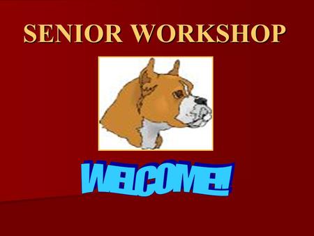 SENIOR WORKSHOP. CAREER EXPLORATION Technical Schools Armed Services Employment Prep/Military Schools.