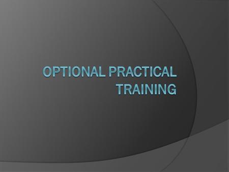 .. What is OPT?  Optional Practical Training is one year of work permission in a student’s field of study after completion of studies at each degree.