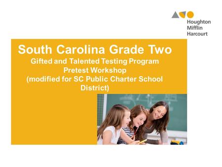 South Carolina Grade Two Gifted and Talented Testing Program Pretest Workshop (modified for SC Public Charter School District)