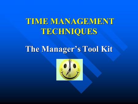 TIME MANAGEMENT TECHNIQUES