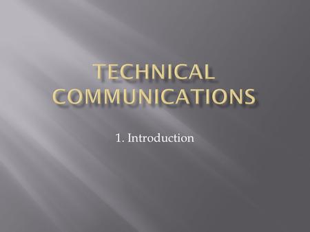 1. Introduction. I. Introduction II. General Strategies for the Writing Process III. Visual Elements IV. Specific Applications V. Readability  Additional.