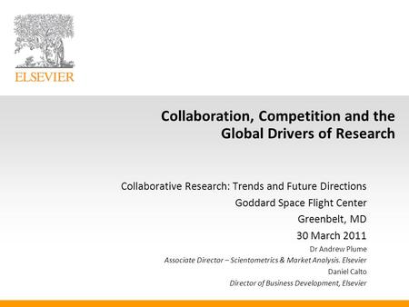 Collaboration, Competition and the Global Drivers of Research Collaborative Research: Trends and Future Directions Goddard Space Flight Center Greenbelt,