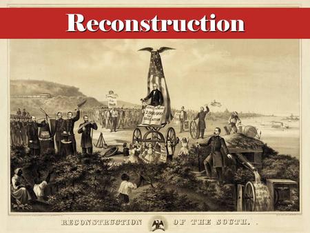 Reconstruction As the Civil War drew to a close in late 1864 into early 1865, debate began to rage regarding how to best return the Southern states to.