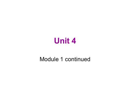 Unit 4 Module 1 continued. What kind of manager would you expect to say these things if you said you needed some help on a project? Manager 1: Look, I’m.