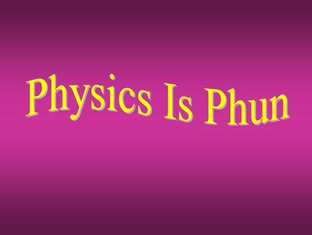 What I Learned in Physics You add things to get a sum. Ps. 119:160 The sum of thy word is truth; Mark 16:16 He that believeth and is baptized shall be.