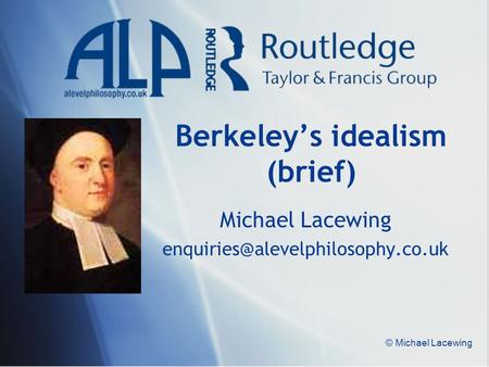 Berkeley’s idealism (brief)