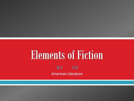 Elements of Fiction American Literature.