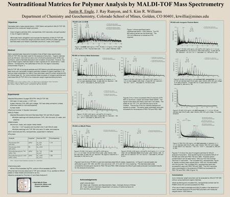 Experimental  Applied Biosystems Voyager DE-STR+ MALDI-TOF MS  N2 laser (3 nsec pulse, λ = 337 nm)  Laser intensity 2104, 96% grid voltage, 100 nsec.